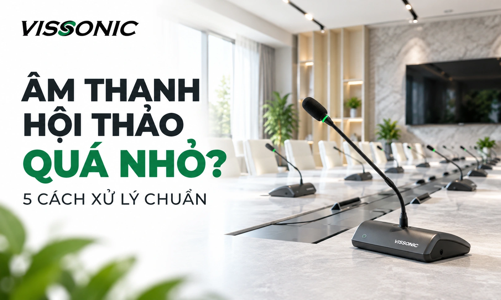 Âm Thanh Hội Thảo Quá Nhỏ: 5 Cách Xử Lý Chuẩn