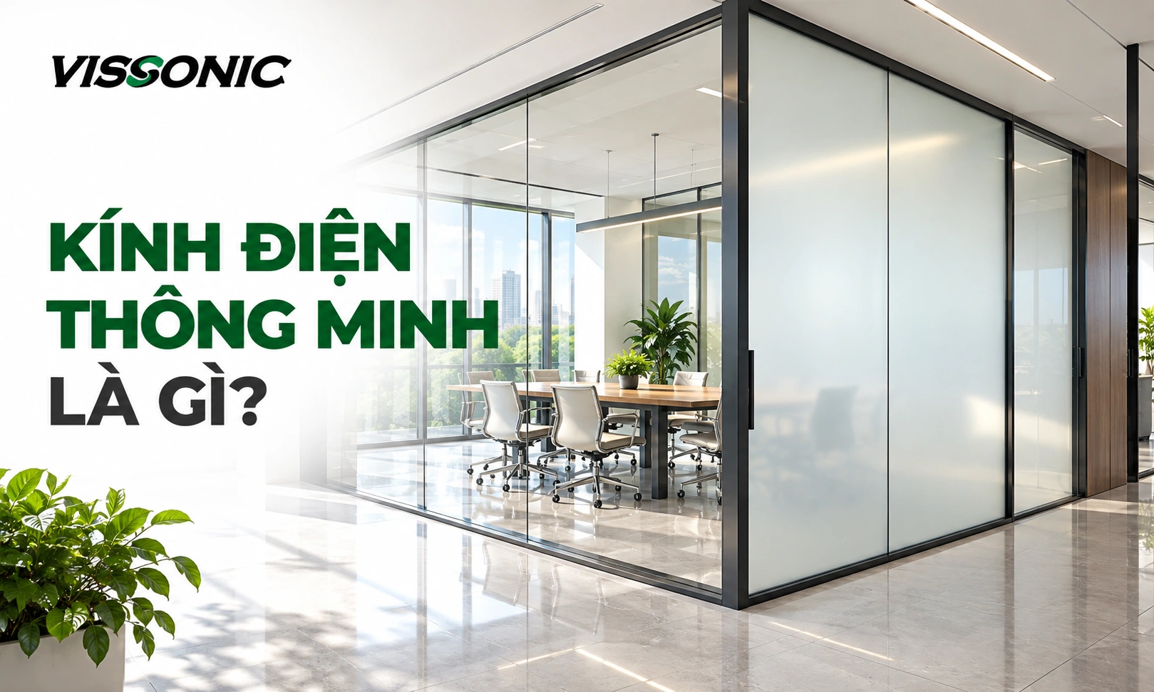 Kính điện thông minh là gì? Cấu tạo, ưu điểm và ứng dụng
